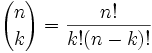 Formula for n choose k: n factorial divided by k factorial times n minus k factorial