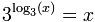 3 ^ (log3 (س)) = س