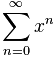Taylor: Sigma n=0 to infinity of x^n