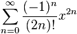 Taylor: Sigma n=0 to infinity of [ (-1)^n / (2n)! ] times x^(2n)