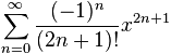 Taylor: Sigma n=0 to infinity of [ (-1)^n / (2n+1)! ] times x^(2n+1)