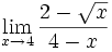 limit as goes to 4 of (2-sqrt(x))/(4-x) 