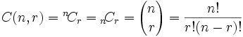 combination notation: C(n,r) = nCr = ( n r ) = n!/r!(n-r)!