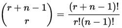 combinations repeat: ( r+n-1 r ) = (r+n-1)!/r!(n-r)!