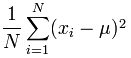 (1/N) times sigma i=1 to N of (xi - mu)^2