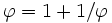 https://www.mathsisfun.com/numbers/images/phi-1p1onphi.png