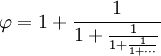 https://www.mathsisfun.com/numbers/images/phi-continued-fraction.png